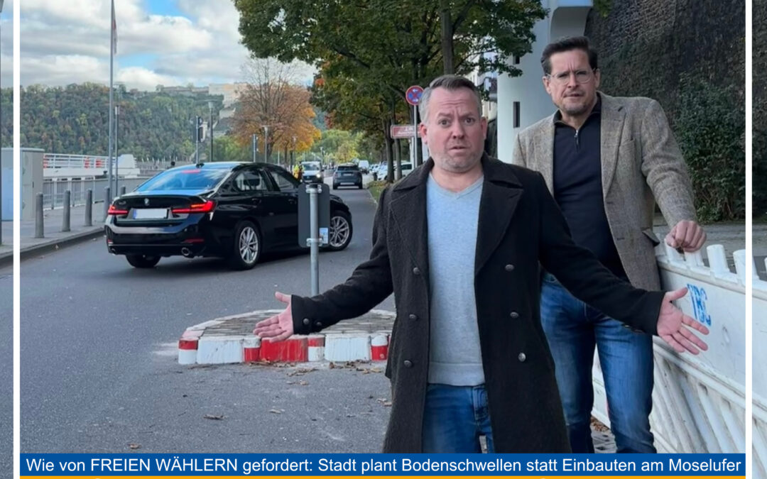 Wie von FREIE WÄHLER Stadtratsfraktion gefordert: Stadt plant Bodenschwellen statt Einbauten am Moselufer